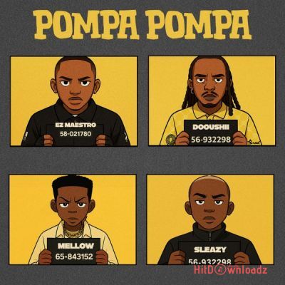 Ez Maestro – Pompa Pompa ft. DoouShii, Mellow & Sleazy Cover Art