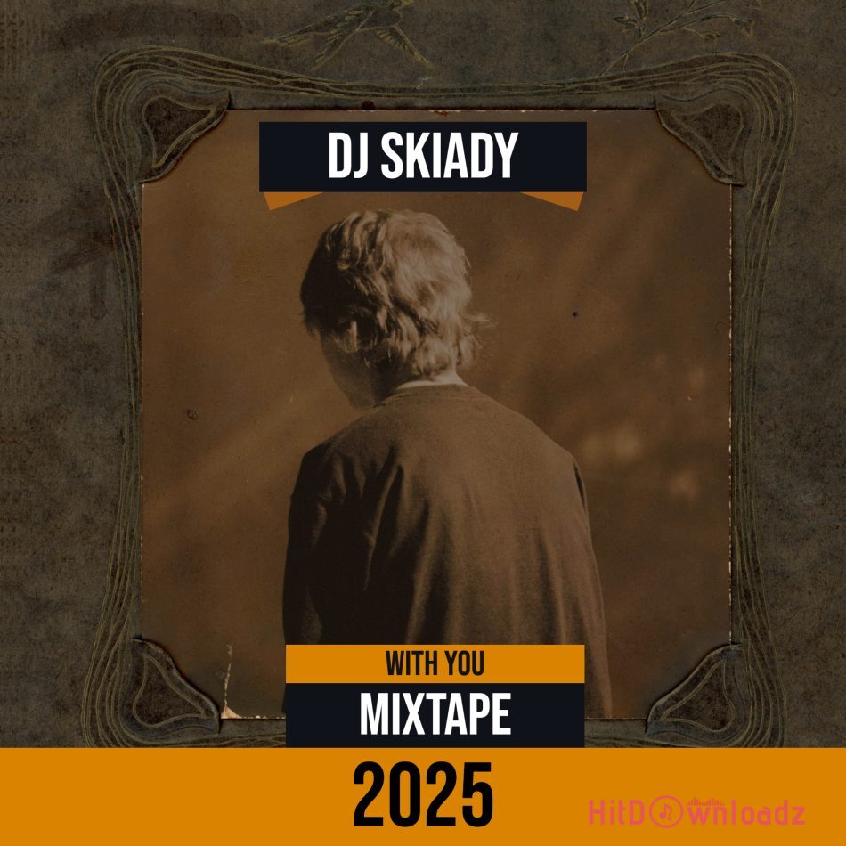 DJ Skiady – With You Mixtape 2025 Cover Art