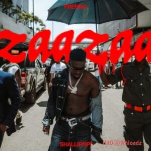Frenna – ZaaZaa ft. Shallipopi MP3 Download