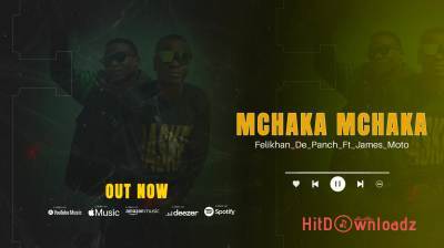 Felikhan De Panch – Mchaka mchaka ft. James Moto Cover Art