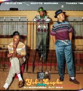 Felo Le Tee – Yebo Lapho (Gogo) ft. Scotts Maphuma, Thabza Tee, DJ Maphorisa, DJY Biza MP3 Download