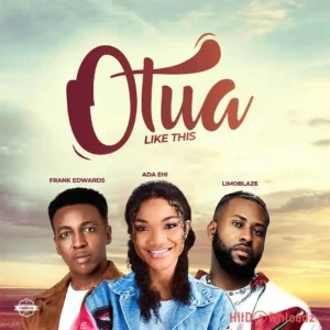 Ada Ehi – Otua ft. Frank Edwards & Limoblaze MP3 Download