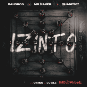 Bandros – Izinto ft. Shane907, Mr Maker, Ciniso, DJ ALE MP3 Download