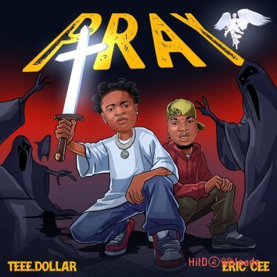 Teee Dollar – Pray ft. Eric Cee Cover Art