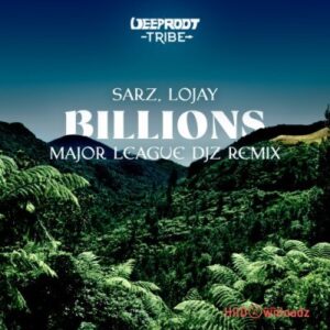 Sarz – Billions (Major League Djz Remix) ft. Lojay MP3 Download
