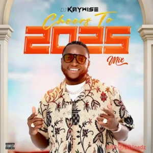 DJ Kaywise – Cheers To 2025 Mix MP3 Download