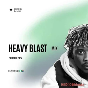 Dj lawy – Heavy Blast Mix (Party Till 2025) MP3 Download