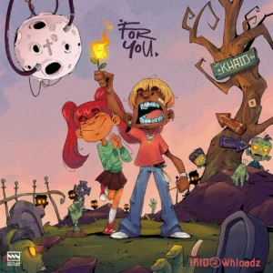 KHAID – FOR YOU MP3 Download