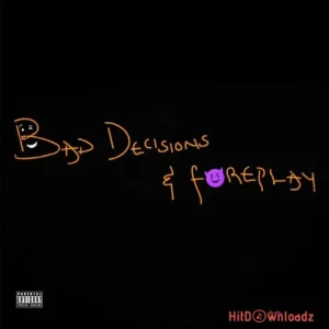 Magixx – Bad Decisions & Foreplay MP3 Download