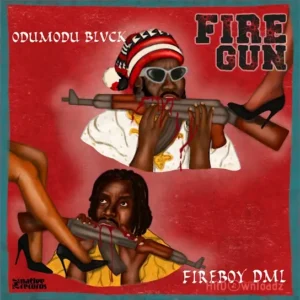 Odumodublvck – FireGun ft. Fireboy DML MP3 Download