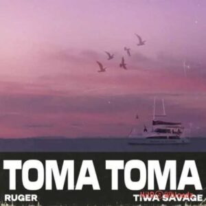 Ruger – Toma Toma ft. Tiwa Savage MP3 Download