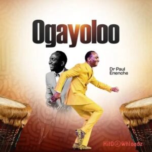 Dr Paul Enenche – Ogayoloo MP3 Download