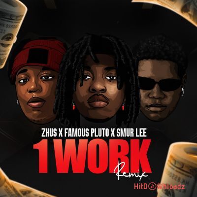 Zhus Jdo – 1 Work (Remix) ft. Famous Pluto, Smur Lee Cover Art