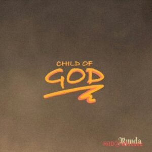 Runda – Child Of God MP3 Download