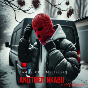 Buddy KT – ANOTHER NKABII ft. Mr JazziQ MP3 Download