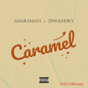Adaramati – Caramel ft. Zinoleesky MP3 Download