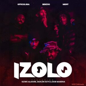 Officixl RSA – Izolo ft. Benzoo, Mid9t, Bukzin Keyz, Sizwe Alakine & Bob Mabena MP3 Download