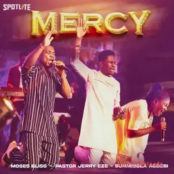 Moses Bliss – Mercy ft. Pastor Jerry Eze & Sunmisola Agbebi Cover Art