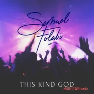 Samuel Folabi – This Kind God Another One No Dey MP3 Download