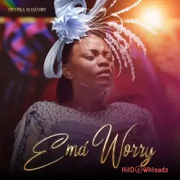 Adeyinka Alaseyori – Ema Worry Cover Art