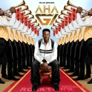 Frank Edwards – AHA GI (RE MIX) MP3 Download