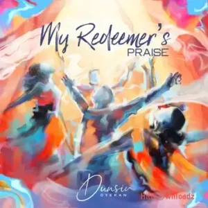 Dunsin Oyekan – My Redeemer’s Praise MP3 Download