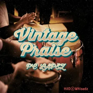 PC Lapez – Vintage Praise MP3 Download