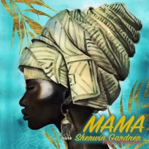 Sherwin Gardner – Mama MP3 Download