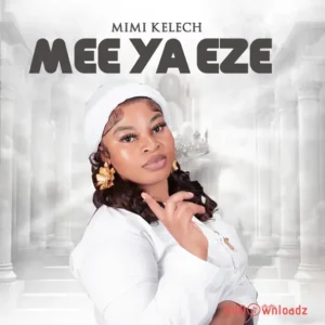 Mimi Kelech – Mee Ya Eze MP3 Download
