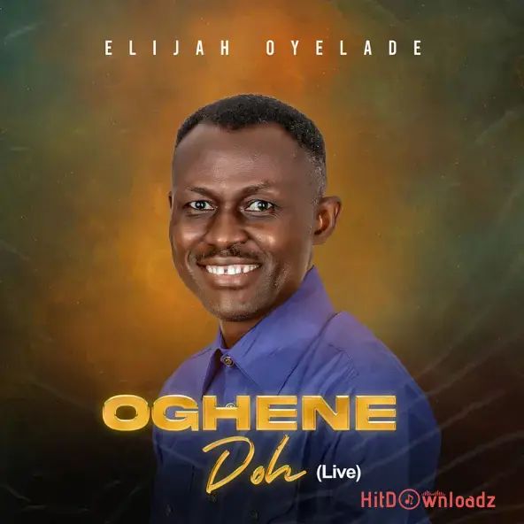 Elijah Oyelade – Oghene Doh Cover Art