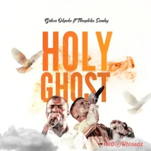 Gideon Okpeke – Holy Ghost ft. Theophilus Sunday MP3 Download