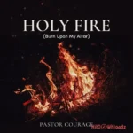 Holy Fire (Burn Upon My Altar)