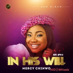 Mercy Chinwo – In His Will Album MP3 Download