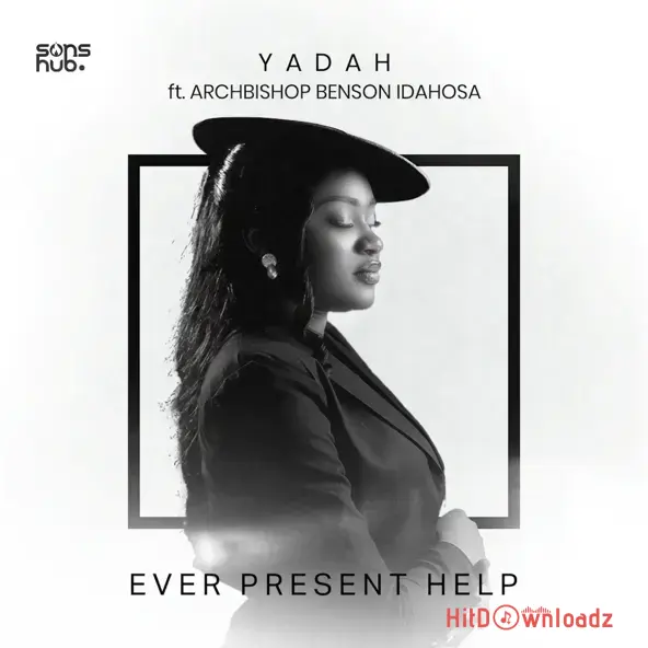 Yadah – Ever Present Help ft. Archbishop Benson Idahosa Cover Art