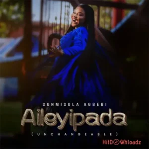Sunmisola Agbebi – Aileyipada MP3 Download