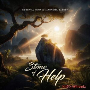Godswill Oyor – Stone of Help ft. Nathaniel Bassey MP3 Download