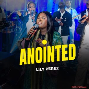 Lily Perez – Anointed (Live) MP3 Download