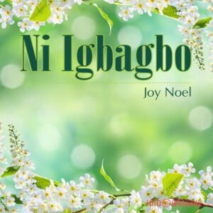 JoyNoel – Ni Igbagbo MP3 Download