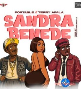 Portable – Sandra Benede ft. Terry Apala MP3 Download