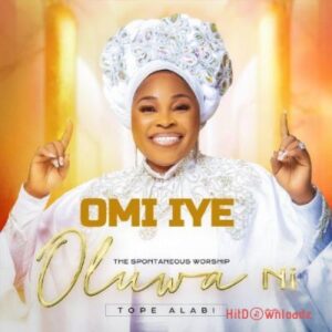 Tope Alabi – Omi Iye MP3 Download