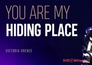 Victoria Orenze – YOU ARE MY HIDING PLACE MP3 Download