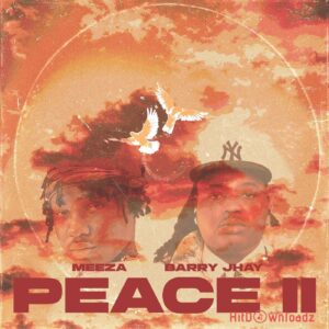 Meeza – Peace (II) ft. Barry Jhay MP3 Download