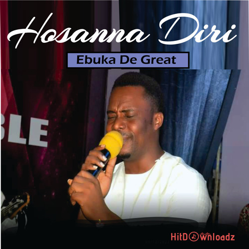 Ebuka D’Great – Hosanna Diri Cover Art