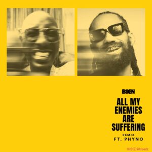 Bien – All My Enemies Are Suffering ft. Phyno MP3 Download