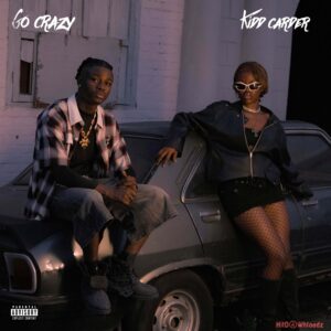 Kidd Carder – Go Crazy MP3 Download