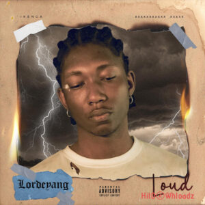 Lordeyang – Loud MP3 Download