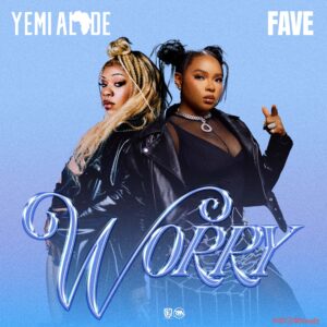Yemi Alade – Worry ft. Fave MP3 Download