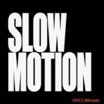 Slow Motion