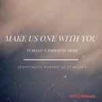 Make Us One With You