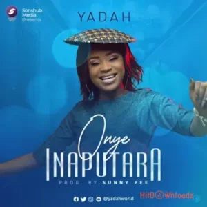 Yadah – Onye Inaputara MP3 Download